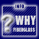 Why Fiberglass?